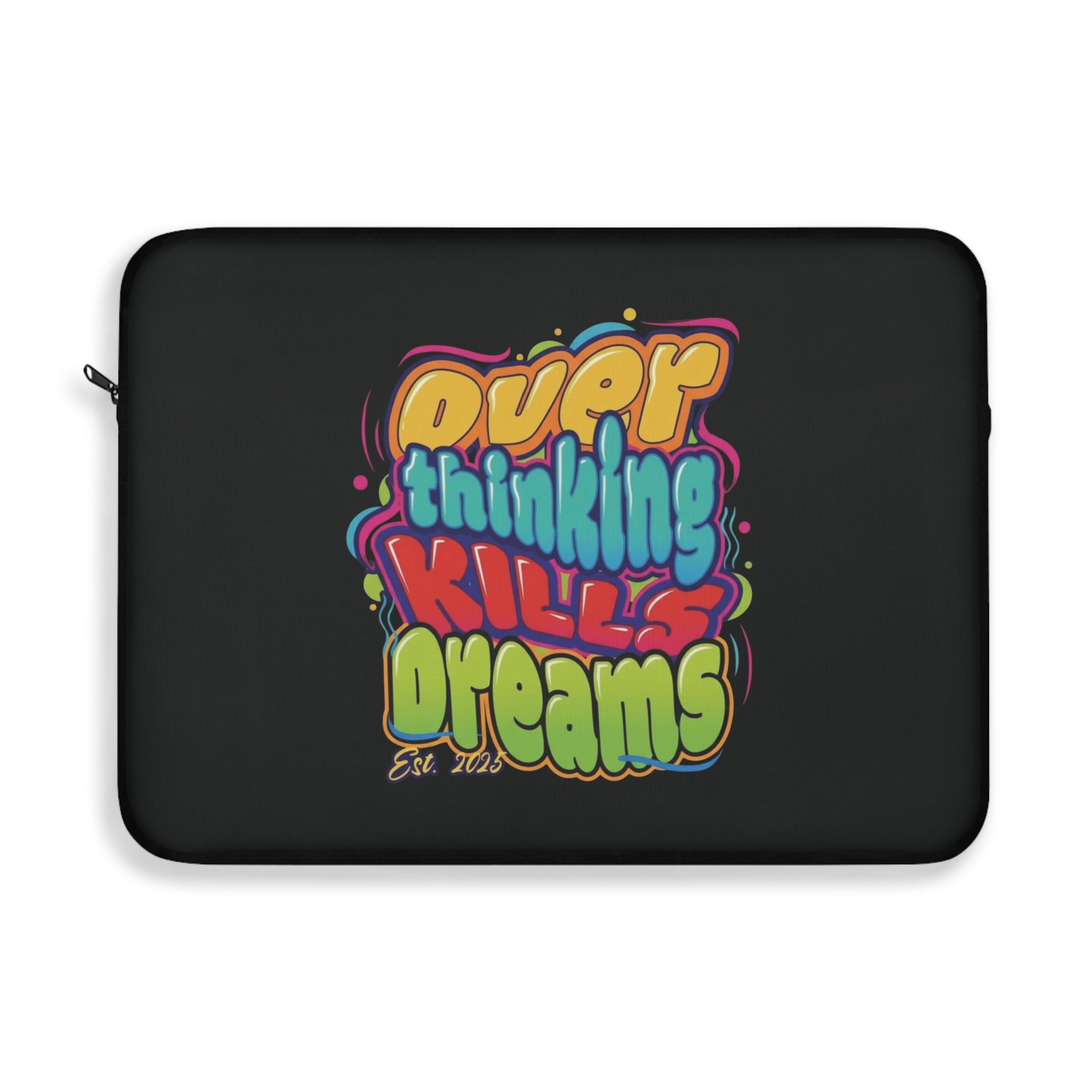 Colorful Overthinking Kills Dreams Laptop Sleeve