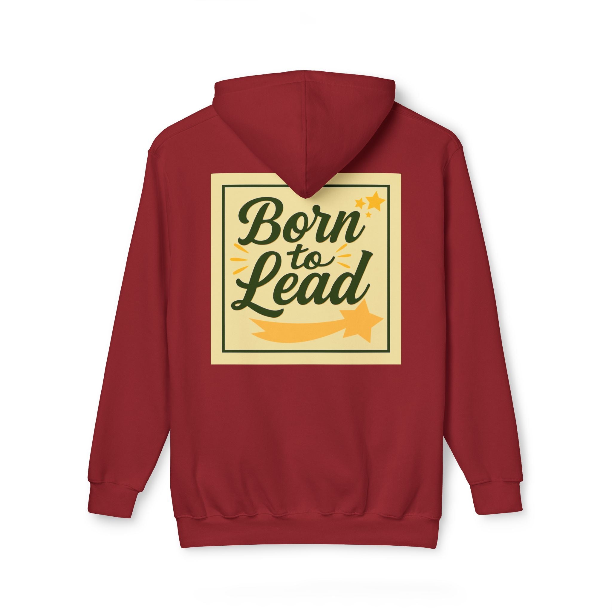 Born to Lead Unisex Hooded Sweatshirt, Motivational Pullover, Gift for Leaders, Inspirational Cozy Wear, Made in the USA