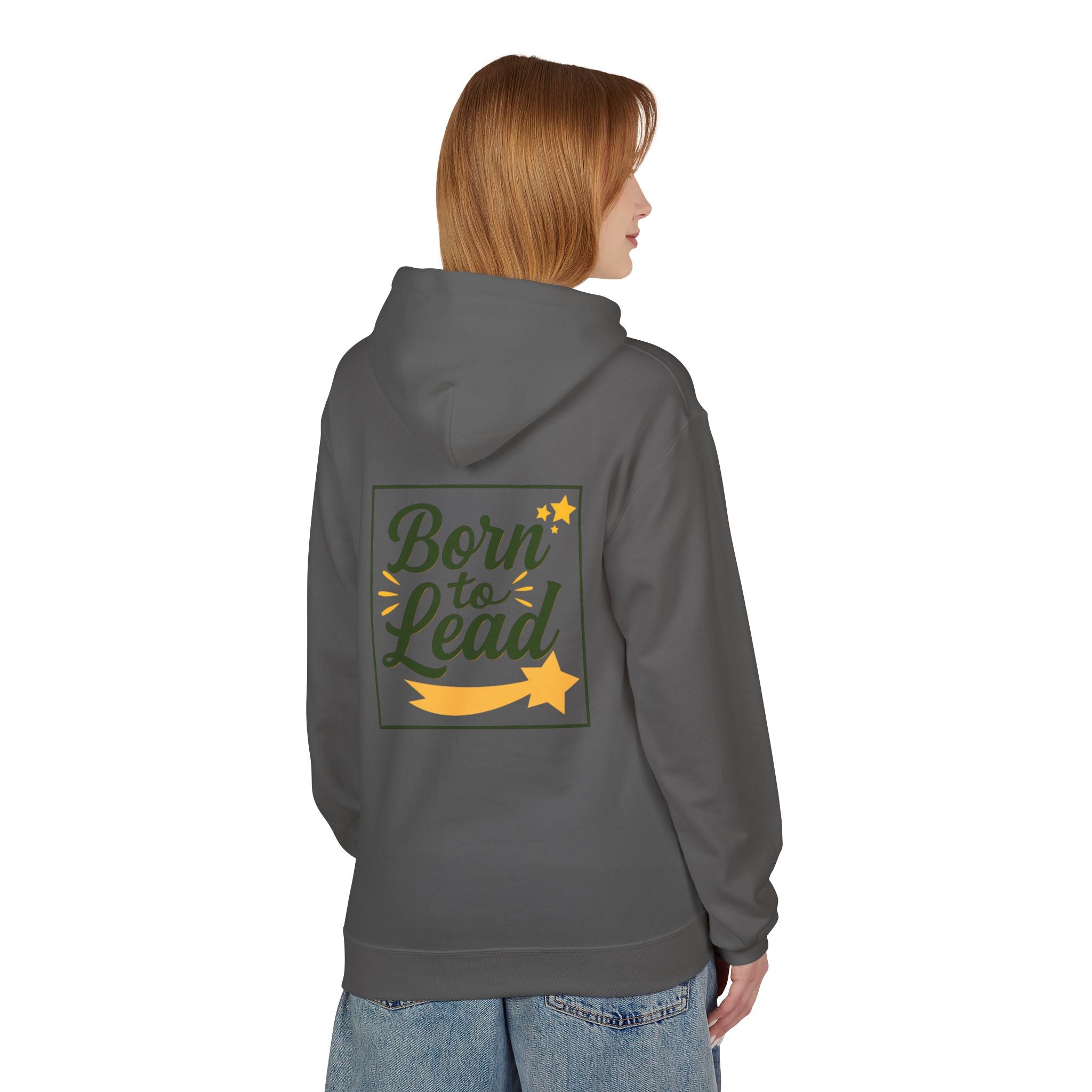Born to Lead, Inspirational Fleece Hoodie for Leaders, Unisex Hoodie.