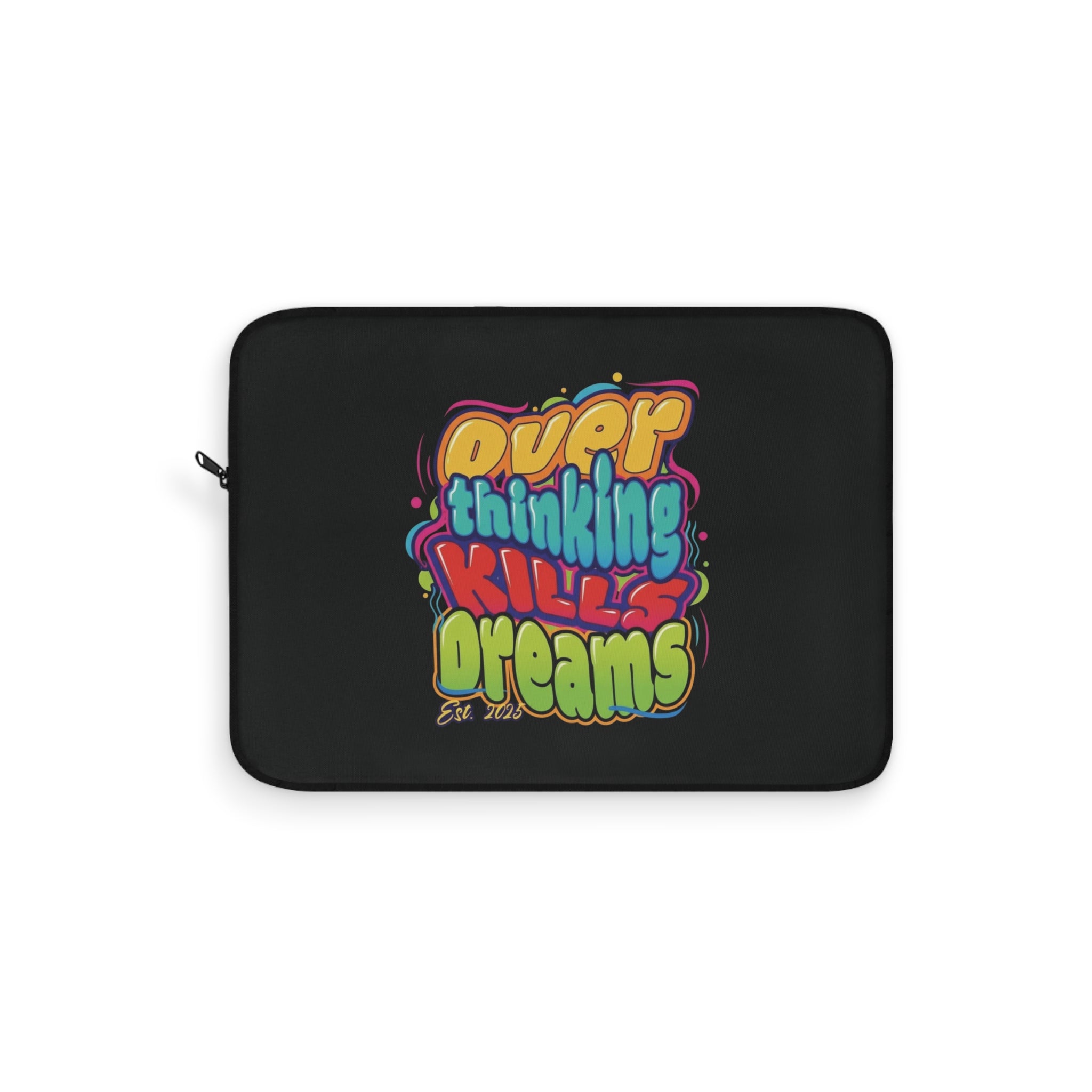 Colorful Overthinking Kills Dreams Laptop Sleeve
