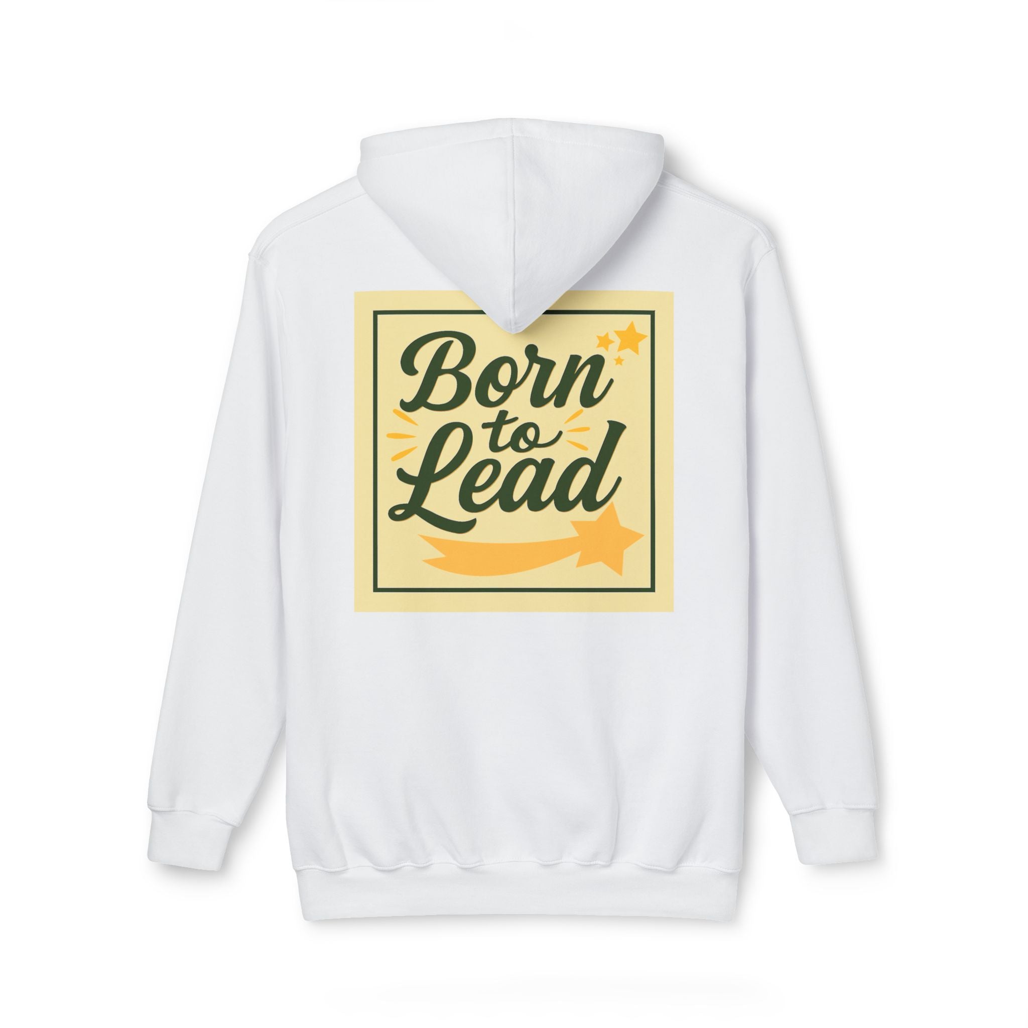 Born to Lead Unisex Hooded Sweatshirt, Motivational Pullover, Gift for Leaders, Inspirational Cozy Wear, Made in the USA