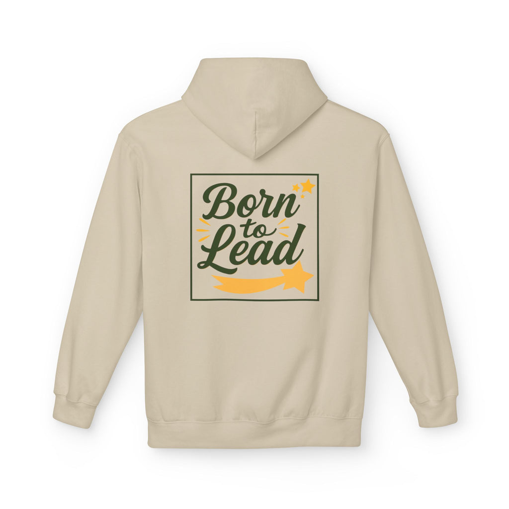 Born to Lead, Inspirational Fleece Hoodie for Leaders, Unisex Hoodie.