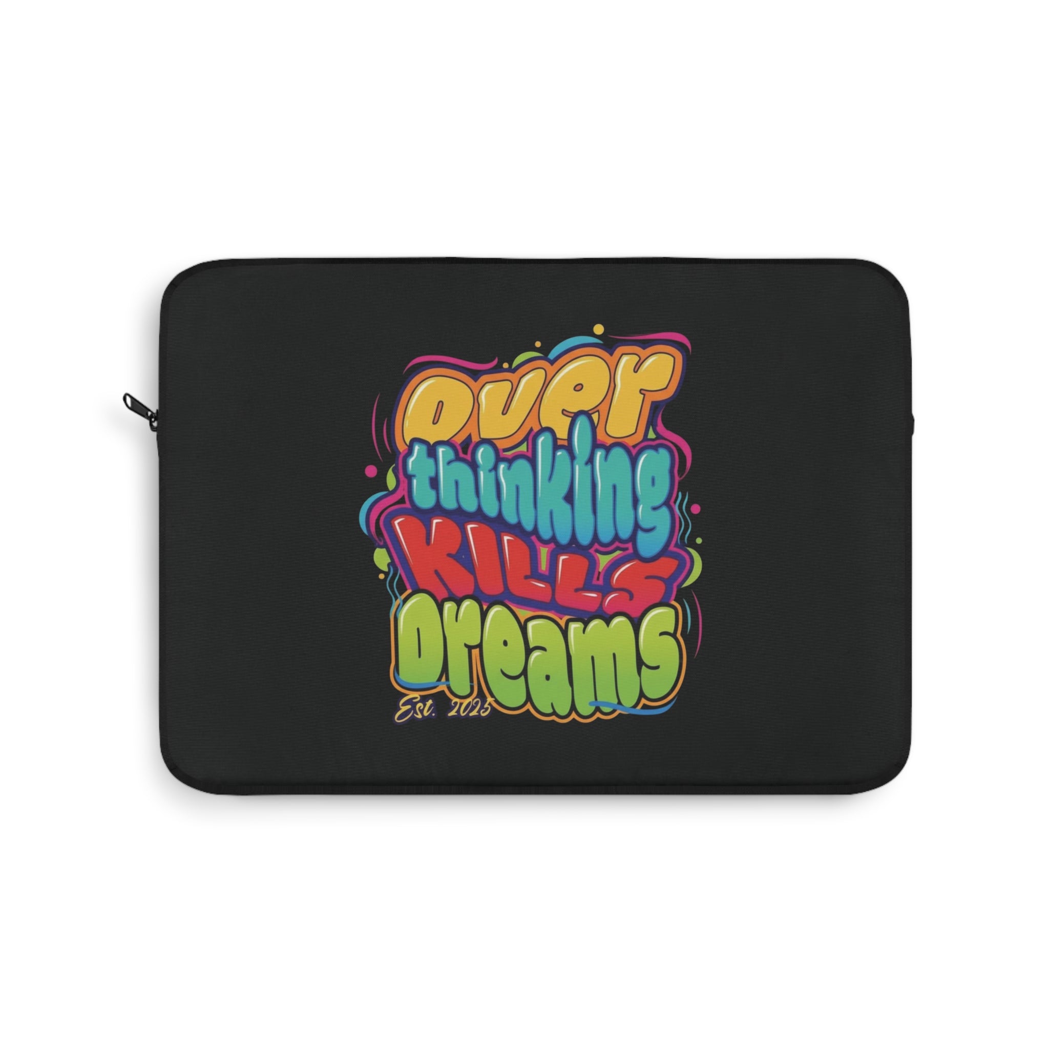 Colorful Overthinking Kills Dreams Laptop Sleeve