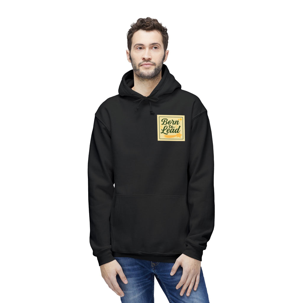 Born to Lead Unisex Hooded Sweatshirt, Motivational Pullover, Gift for Leaders, Inspirational Cozy Wear, Made in the USA
