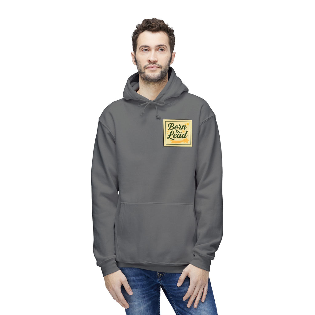 Born to Lead Unisex Hooded Sweatshirt, Motivational Pullover, Gift for Leaders, Inspirational Cozy Wear, Made in the USA