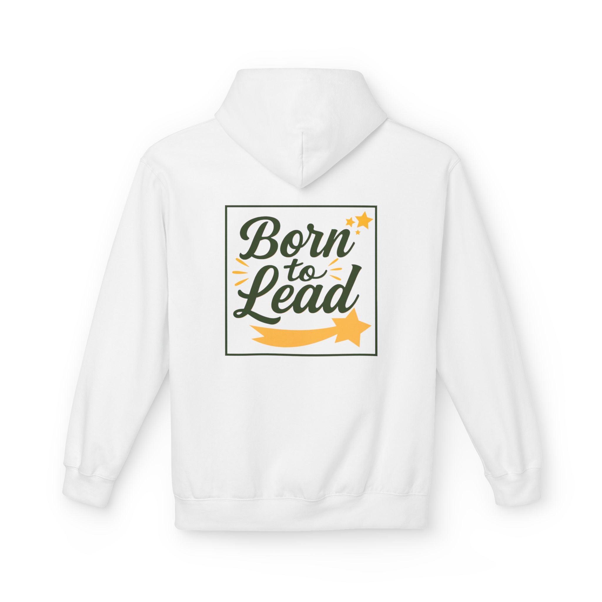 Born to Lead, Inspirational Fleece Hoodie for Leaders, Unisex Hoodie.